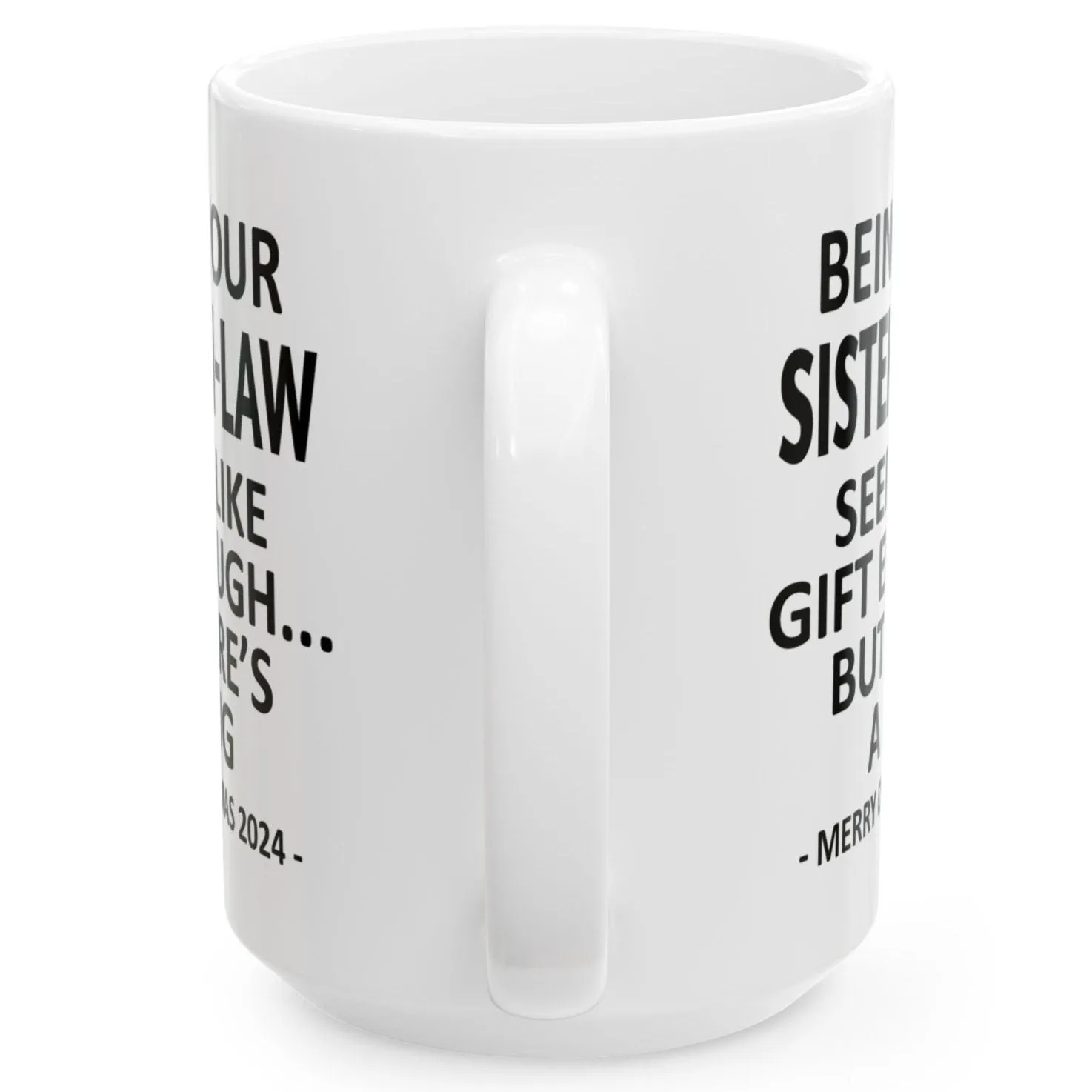 Being Your Sister-In-Law Christmas Gift 2024 15oz Unique Coffee Cup Mug