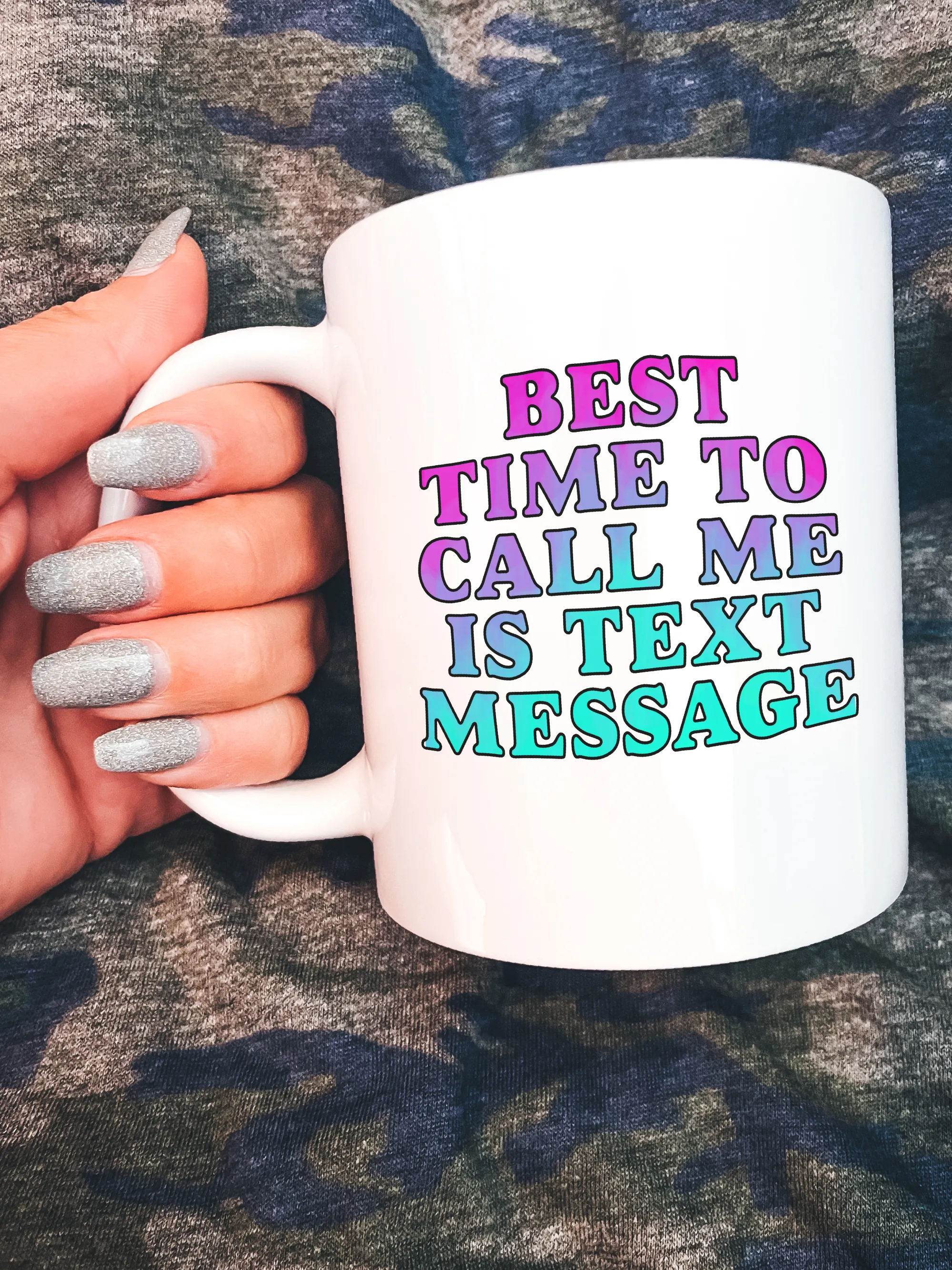 Best Time To Call Me Is Text Message Mug