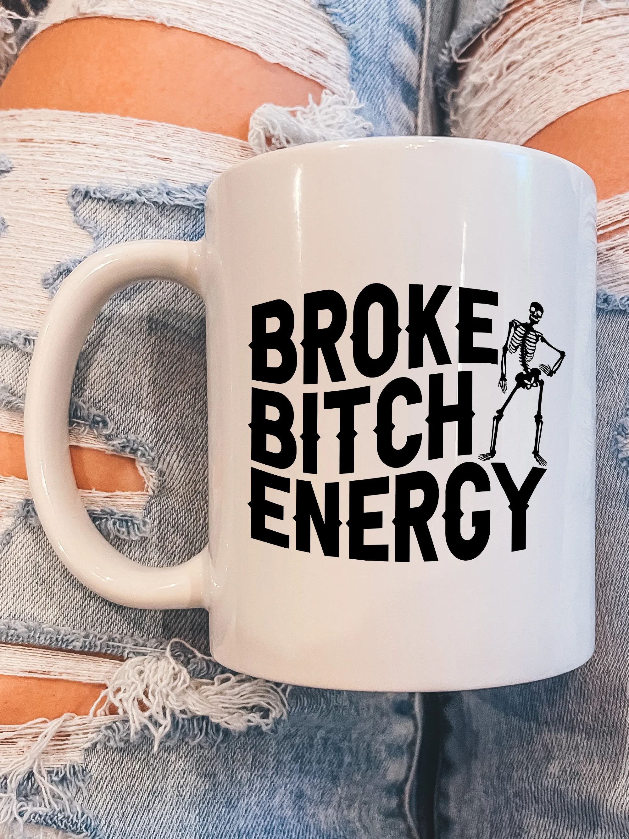 Broke B--ch Energy Mug