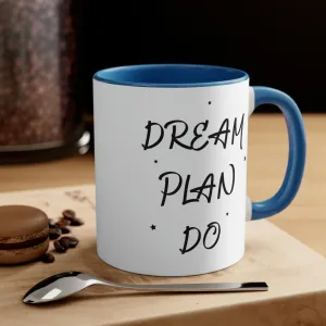 Dream, Plan, Do - Accent Coffee Mug 11oz