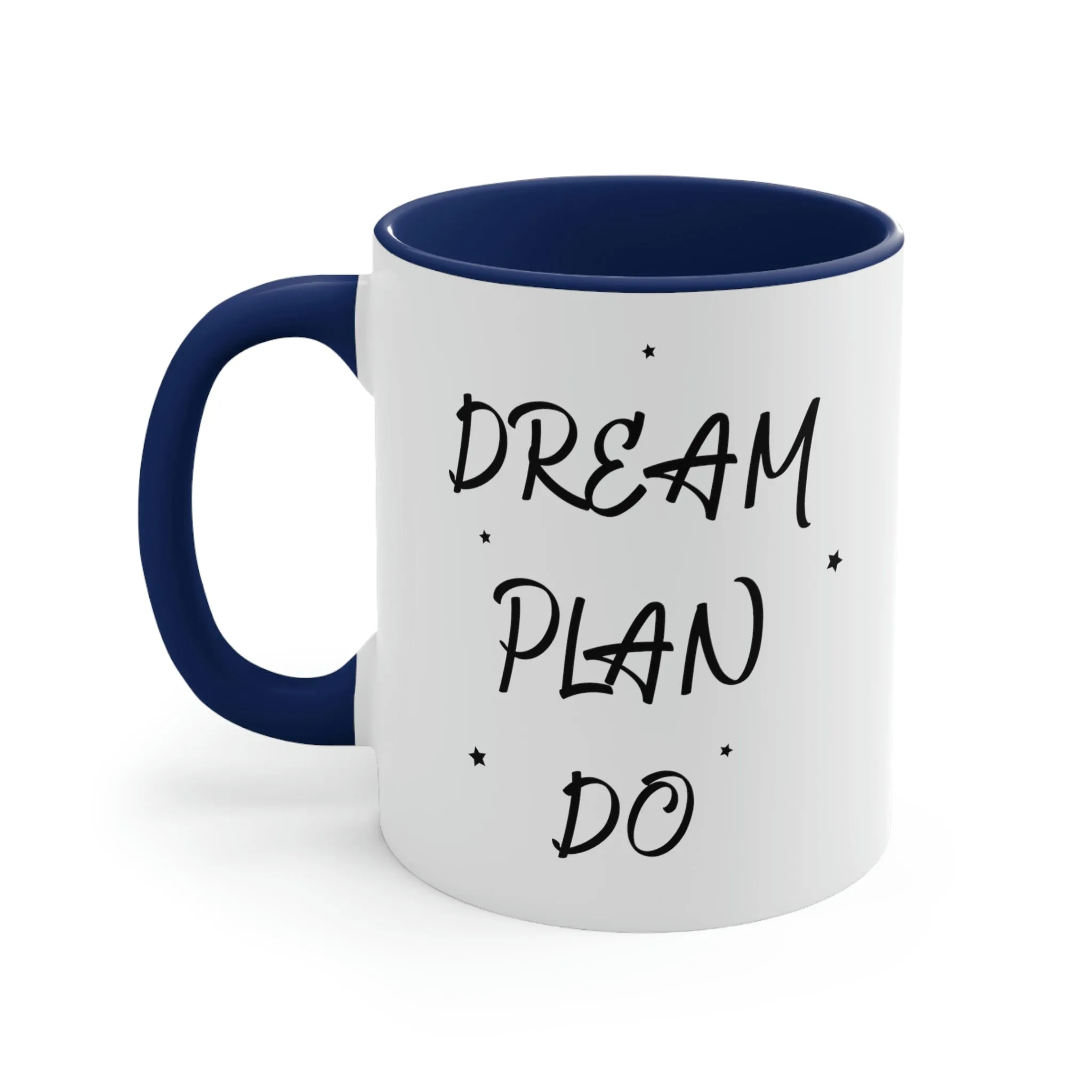 Dream, Plan, Do - Accent Coffee Mug 11oz