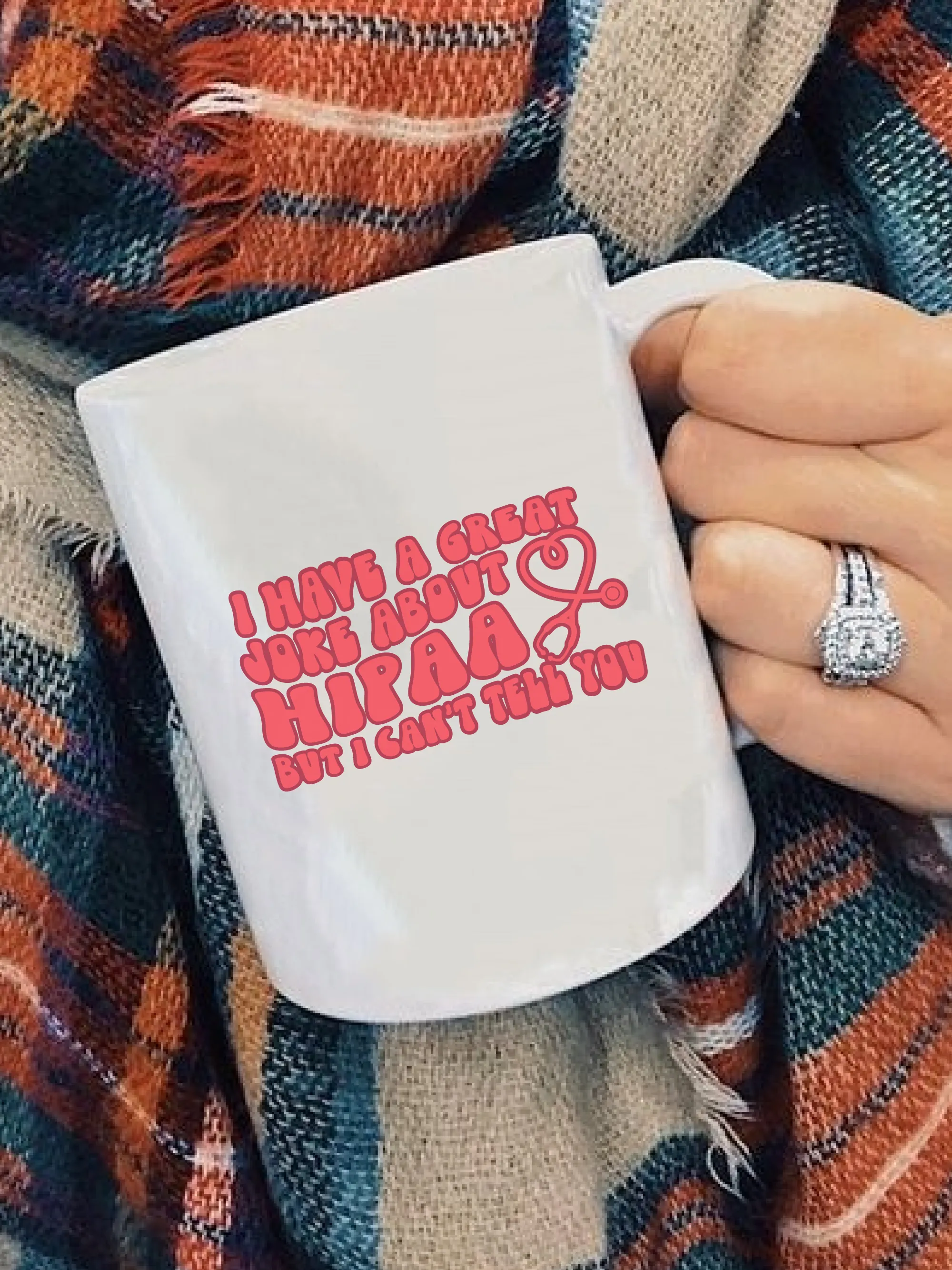 I Have A Great Joke About Hippa But I Can't Tell You Mug