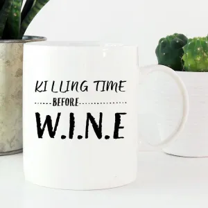 Killing Time Before Wine Mug